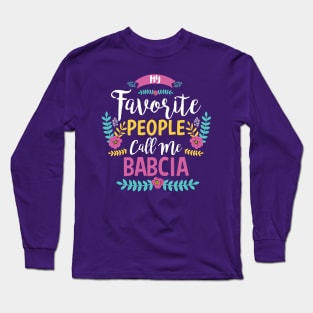 My Favorite People Call Me Babcia Long Sleeve T-Shirt